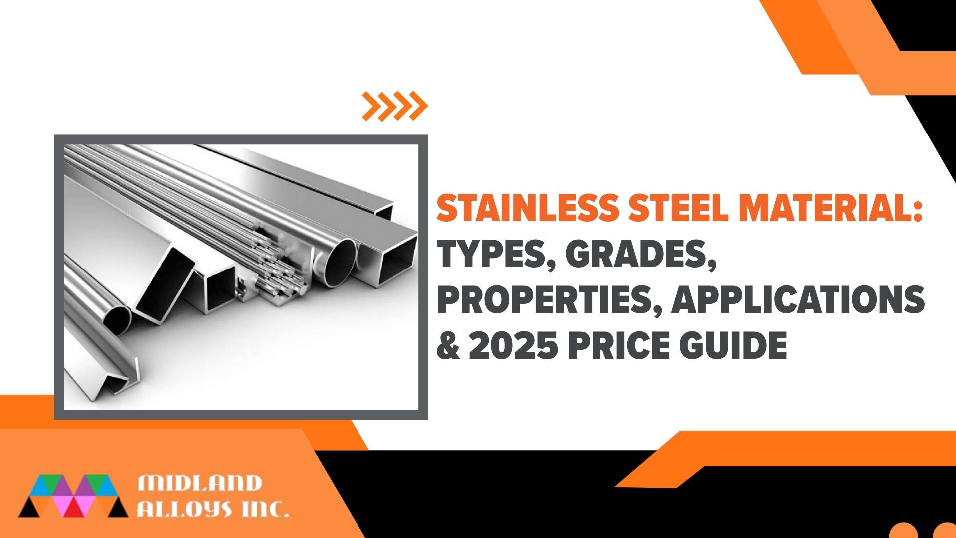 Stainless Steel Material: Types, Grades, Properties, Uses & Price Guide 2025