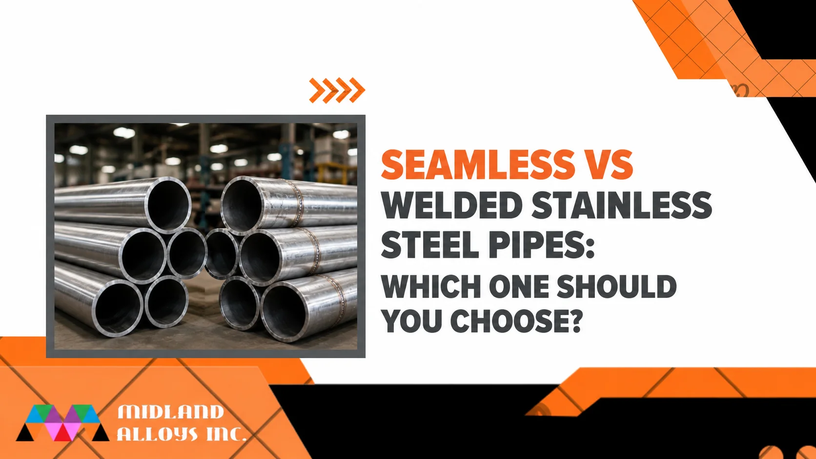 Seamless vs Welded Stainless Steel Pipes: Which One Should You Choose?